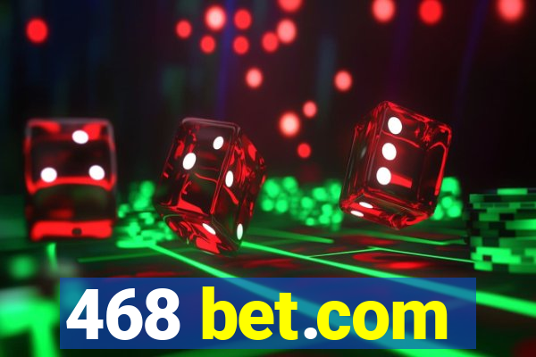 468 bet.com